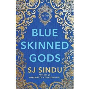 Blue-Skinned Gods. 'Rich, beautifully told and moving' Guardian, Hardback - SJ Sindu imagine