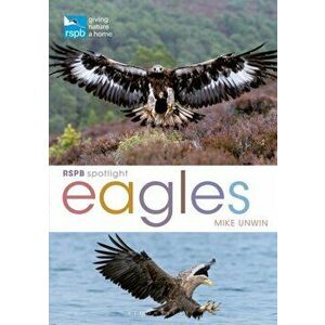 RSPB Spotlight: Eagles, Paperback - Mike Unwin imagine