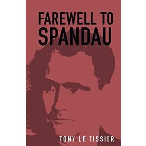 Farewell to Spandau. 2 New edition, Paperback - Tony Tissier imagine
