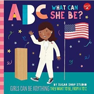 ABC for Me: ABC What Can She Be?. Girls can be anything they want to be, from A to Z, Paperback - Jessie Ford imagine