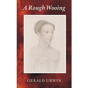 A Rough Wooing, Hardback - Gerald Urwin imagine
