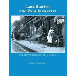 Lost Stories & Family Secrets, Paperback - Michael L. Millenson imagine