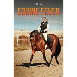 Equine Fever, Paperback - J. R. Hutt imagine