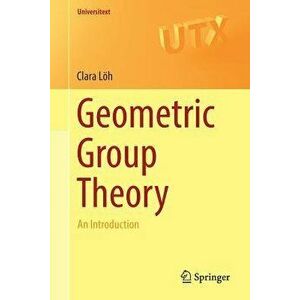 Geometric Group Theory: An Introduction, Paperback - Clara Löh imagine