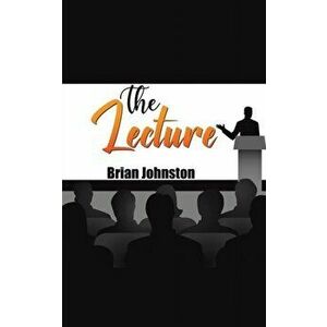 The Lecture, Paperback - Brian Johnston imagine