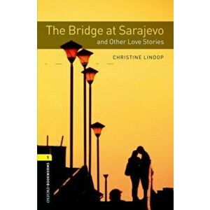Oxford Bookworms Library: Level 1: : The Bridge and Other Love Stories, Paperback - Christine Lindop imagine