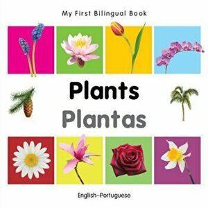 My First Bilingual Book - Plants - English-portuguese, Board book - Milet imagine