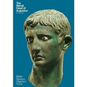 The Meroe Head of Augustus, Paperback - Thorsten Opper imagine