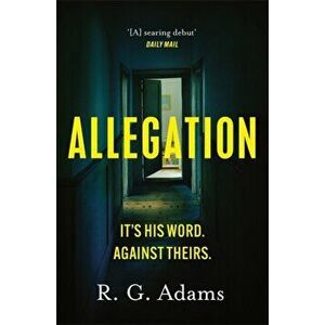 Allegation. the page-turning, unputdownable thriller from an exciting new voice in crime fiction, Paperback - R. G. Adams imagine