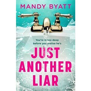 Just Another Liar, Paperback - Mandy Byatt imagine