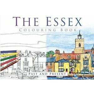 The Essex Colouring Book: Past and Present, Paperback - The History Press imagine