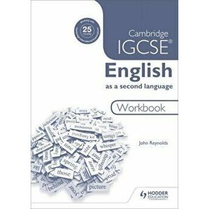 Cambridge IGCSE English as a second language workbook, Paperback - John Reynolds imagine