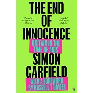 The End of Innocence. Britain in the Time of AIDS, Main, Paperback - Simon Garfield imagine