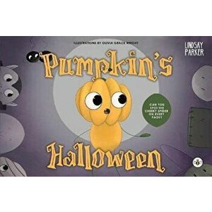 Pumpkin's Halloween, Paperback - Lindsay Parker imagine