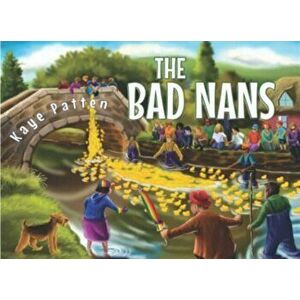 The Bad Nans, Paperback - Kaye Patten imagine