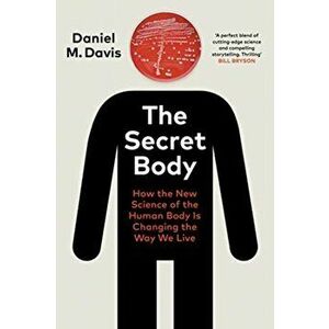 The Secret Body, Paperback - Daniel M Davis imagine