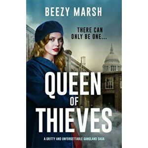 Queen of Thieves. An unforgettable new voice in gangland crime saga, Paperback - Beezy Marsh imagine