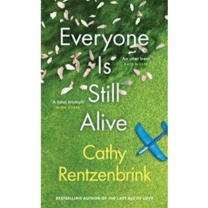 Everyone Is Still Alive, Paperback - Cathy Rentzenbrink imagine