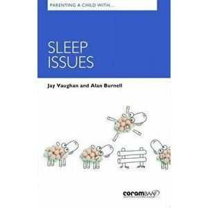 Parenting A Child With Sleep Issues, Paperback - Alan Burnell imagine