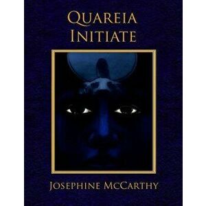 Quareia - The Initiate, Paperback - Josephine McCarthy imagine