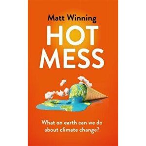 Hot Mess, Paperback - Matt Winning imagine