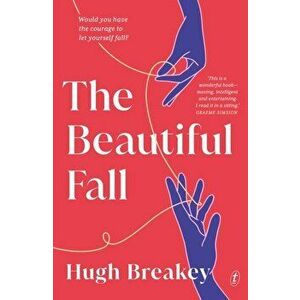 The Beautiful Fall, Paperback - Hugh Breakey imagine