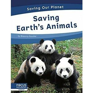 Saving Our Planet: Saving Earth's Animals, Paperback - Brienna Rossiter imagine