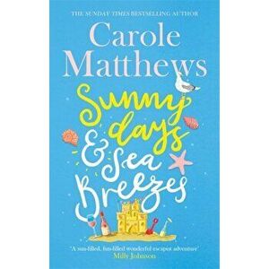 Sunny Days and Sea Breezes, Paperback - Carole Matthews imagine