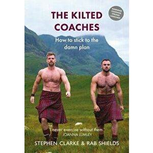 The Kilted Coaches. How to Stick to the Damn Plan, Hardback - Rab Shields imagine