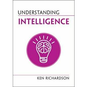 Understanding Intelligence, Paperback - Ken Richardson imagine