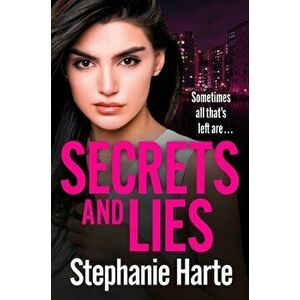 Secrets and Lies, Paperback - Stephanie Harte imagine