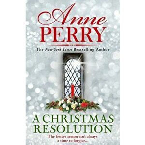 A Christmas Resolution (Christmas Novella 18), Paperback - Anne Perry imagine