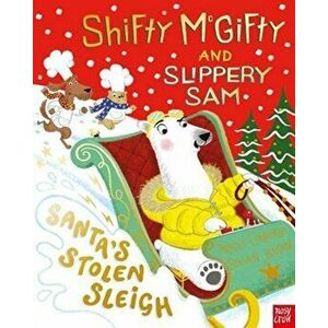 Shifty McGifty and Slippery Sam: Santa's Stolen Sleigh, Hardback - Tracey Corderoy imagine
