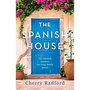 The Spanish House, Paperback - Cherry Radford imagine