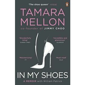 In My Shoes. 'Pure Danielle Steel, with added MBA. Wonderfully bling' Sunday Times, Paperback - Tamara Mellon imagine