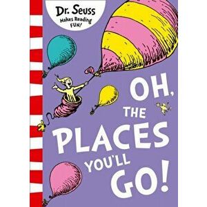 Oh, The Places You'll Go!. Yellow Back Book edition, Paperback - Dr. Seuss imagine