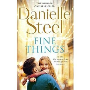 Fine Things. An epic, unputdownable read from the worldwide bestseller, Paperback - Danielle Steel imagine