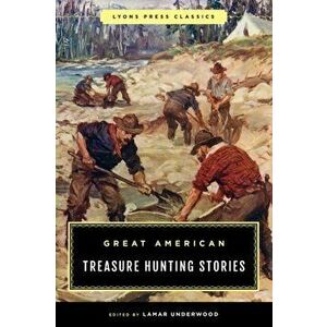 Great American Treasure Hunting Stories, Paperback - *** imagine
