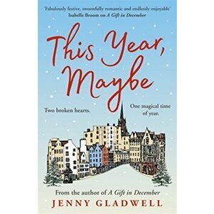 This Year, Maybe. From the author of A Gift in December, Paperback - Jenny Gladwell imagine