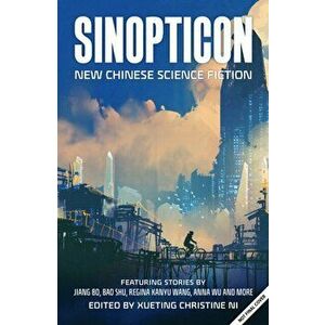 Sinopticon. A Celebration of Chinese Science Fiction, Paperback - Bao Shu imagine