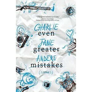Even Greater Mistakes, Paperback - Charlie Jane Anders imagine