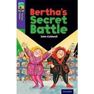 Oxford Reading Tree TreeTops Fiction: Level 11: Bertha's Secret Battle, Paperback - John Coldwell imagine