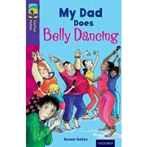 Oxford Reading Tree TreeTops Fiction: Level 11 More Pack B: My Dad Does Belly Dancing, Paperback - Susan Gates imagine