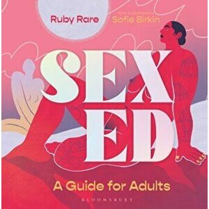 Sex Ed. A Guide for Adults, Hardback - Ruby Rare imagine