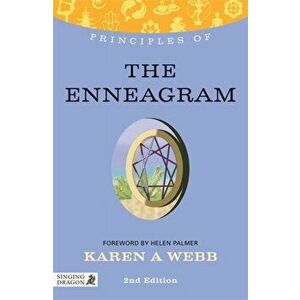 Principles of the Enneagram. What it is, how it works, and what it can do for you, 2 Revised edition, Paperback - Karen Webb imagine
