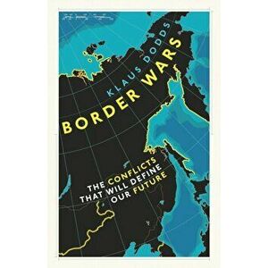 Border Wars, Paperback - Klaus Dodds imagine