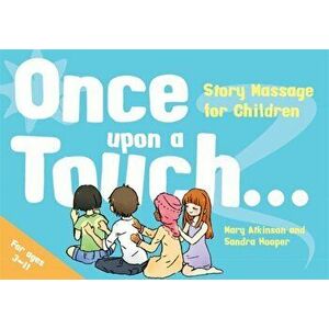 Once Upon a Touch.... Story Massage for Children, Hardback - Sandra Hooper imagine