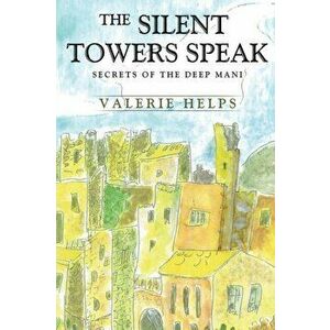 The Silent Towers Speak, Paperback - Valerie Helps imagine