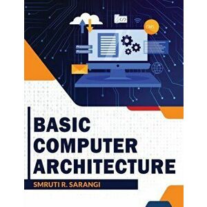 Basic Computer Architecture, Paperback - Smruti R. Sarangi imagine