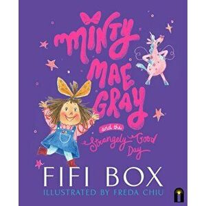 Minty Mae Gray and the Strangely Good Day, Hardback - Fifi Box imagine